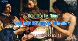 Học hỏi Tin Mừng Chúa Nhật XXIV thường niên năm C Học hỏi Tin Mừng Chúa Nhật XXIV thường niên năm C