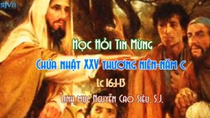Học hỏi Tin Mừng Chúa Nhật XXV thường niên năm C Học hỏi Tin Mừng Chúa Nhật XXV thường niên năm C