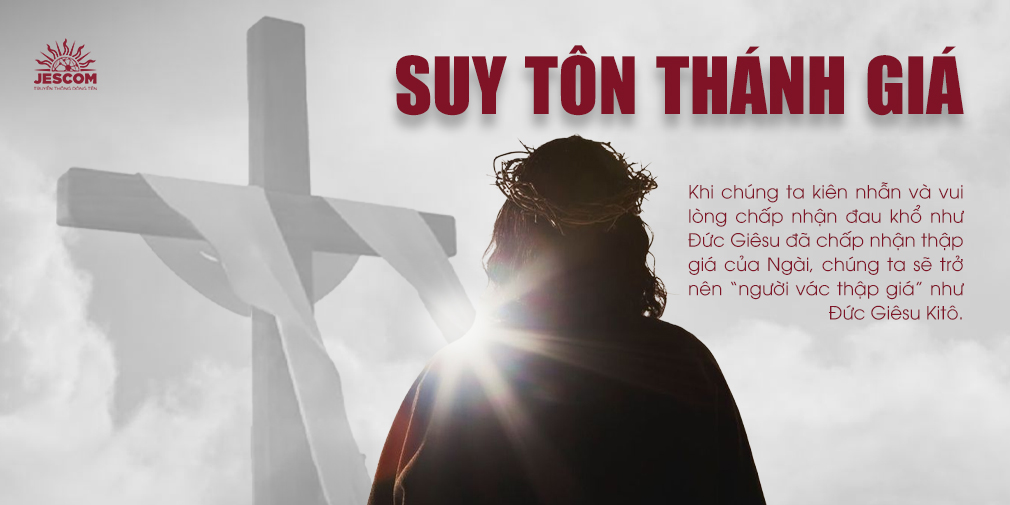 Ngày 14.09 - Lễ Suy Tôn Thánh Giá Ngày 14.09 - Lễ Suy Tôn Thánh Giá