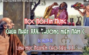 Học hỏi Tin Mừng Chúa Nhật XXVI thường niên năm C Học hỏi Tin Mừng Chúa Nhật XXVI thường niên năm C