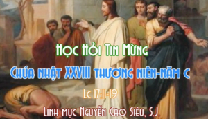 Học hỏi Tin Mừng Chúa Nhật XXVIII thường niên năm C Học hỏi Tin Mừng Chúa Nhật XXVIII thường niên năm C