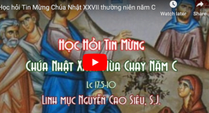 Học hỏi Tin Mừng Chúa Nhật XXVII Thường niên Năm C Học hỏi Tin Mừng Chúa Nhật XXVII Thường niên Năm C