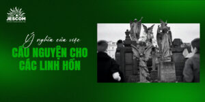 Ý nghĩa của việc cầu nguyện cho các linh hồn Ý nghĩa của việc cầu nguyện cho các linh hồn
