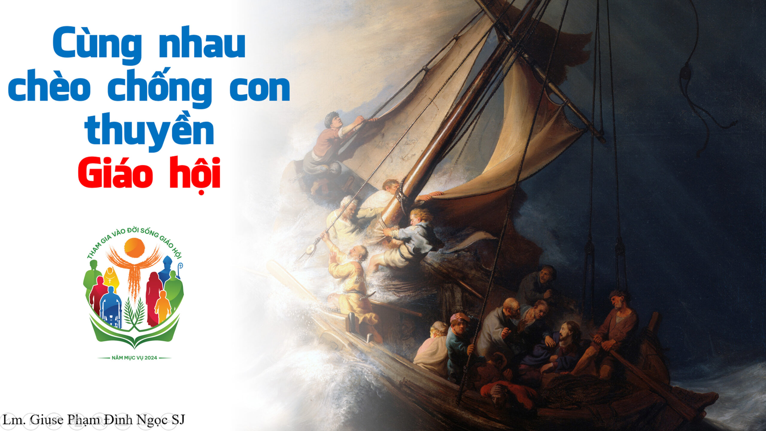 Cùng nhau chèo chống con thuyền Giáo hội Cùng nhau chèo chống con thuyền Giáo hội