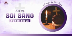 Xin soi sáng con từ bên trong Xin soi sáng con từ bên trong