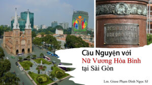 Cầu nguyện với Nữ Vương Hòa Bình tại Sài Gòn Cầu nguyện với Nữ Vương Hòa Bình tại Sài Gòn