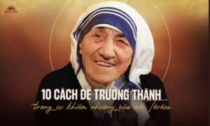 10 cách cốt yếu để trưởng thành trong sự khiêm nhường của Mẹ Têrêsa 10 cách cốt yếu để trưởng thành trong sự khiêm nhường của Mẹ Têrêsa
