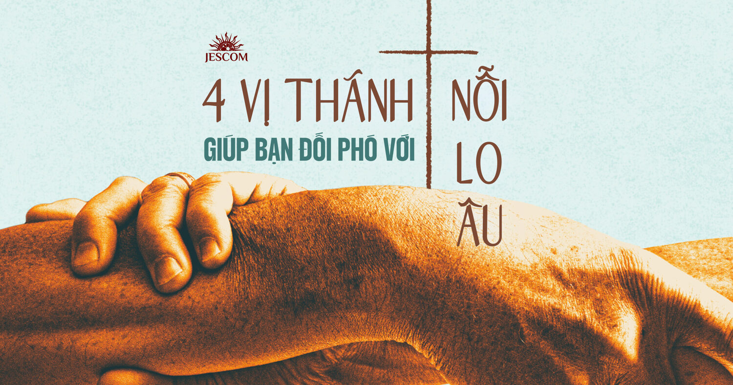 4 vị thánh giúp bạn đối phó với nỗi lo âu 4 vị thánh giúp bạn đối phó với nỗi lo âu