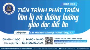 Khoá học: Tiến trình phát triển tâm lý và đường hướng giáo dục đức tin Khoá học: Tiến trình phát triển tâm lý và đường hướng giáo dục đức tin