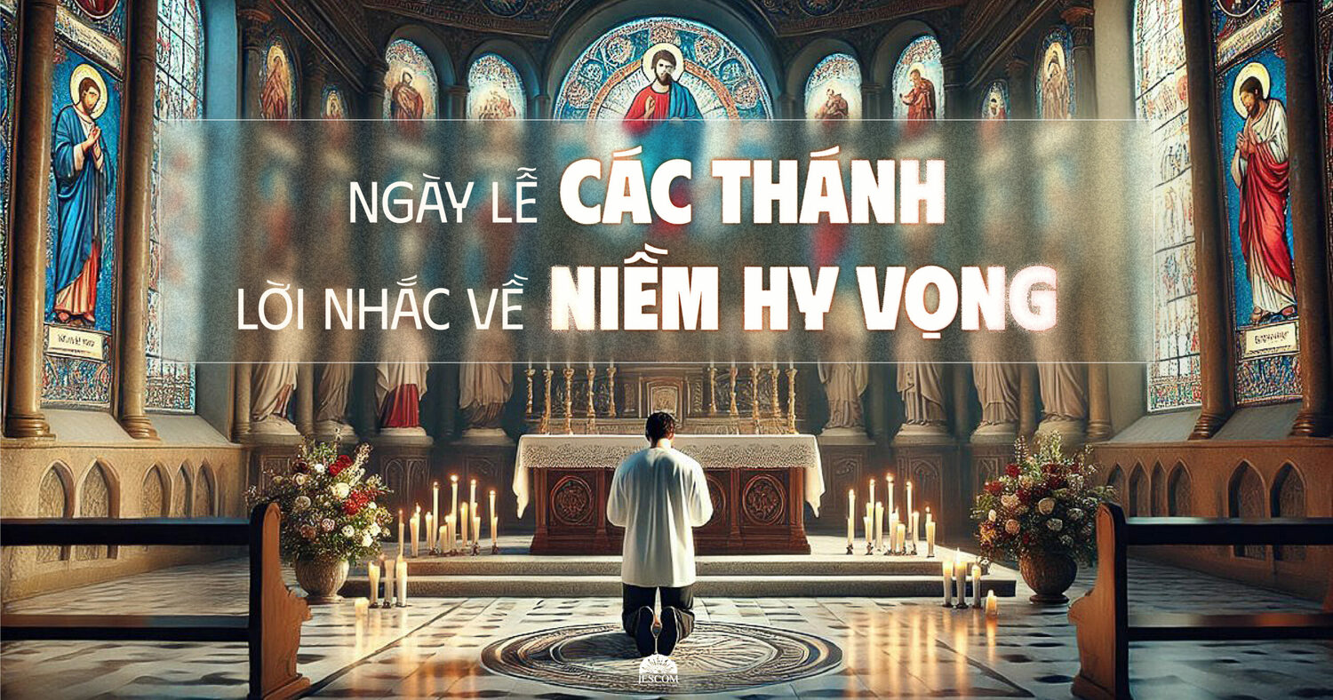 Ngày Lễ Các Thánh: Lời nhắc về niềm hy vọng Ngày Lễ Các Thánh: Lời nhắc về niềm hy vọng