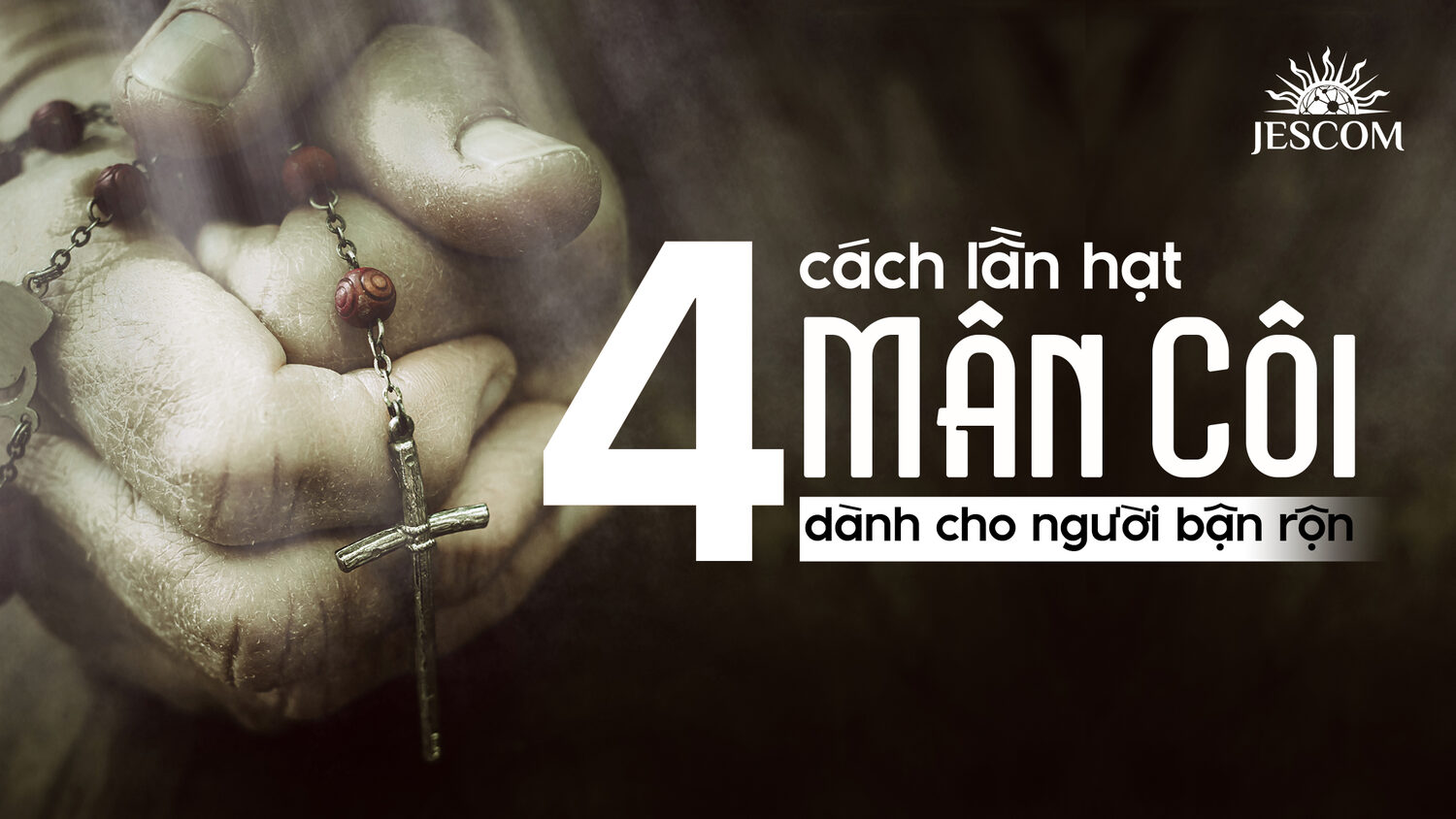 4 cách lần hạt Mân Côi dành cho người bận rộn 4 cách lần hạt Mân Côi dành cho người bận rộn