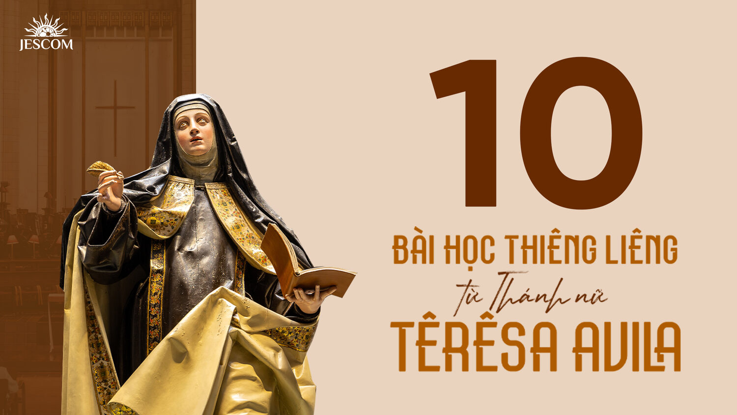 10 bài học thiêng liêng từ thánh nữ Têrêsa Avila 10 bài học thiêng liêng từ thánh nữ Têrêsa Avila