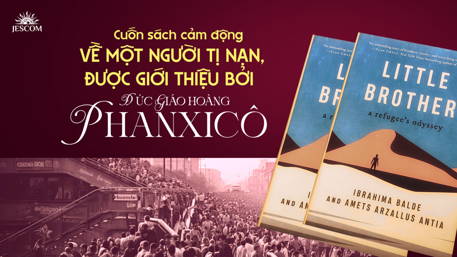 Cuốn sách cảm động về một người tị nạn được giới thiệu bởi Đức Giáo hoàng Phanxicô Cuốn sách cảm động về một người tị nạn được giới thiệu bởi Đức Giáo hoàng Phanxicô