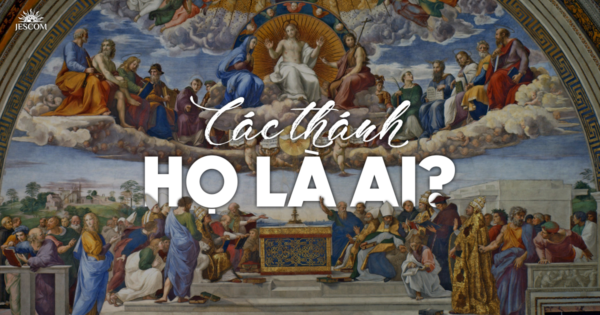 Các Thánh - Họ là ai? Các Thánh - Họ là ai?