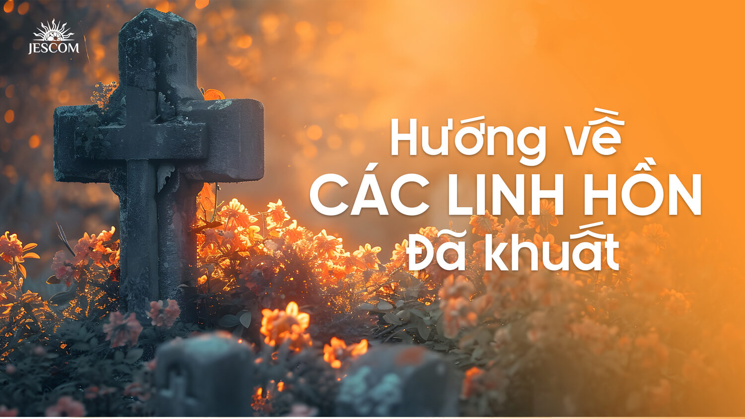 Hướng về các linh hồn đã khuất Hướng về các linh hồn đã khuất