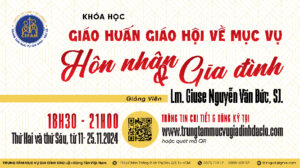 Khoá học: “Giáo huấn giáo hội về mục vụ hôn nhân và gia đình” Khoá học: “Giáo huấn giáo hội về mục vụ hôn nhân và gia đình”