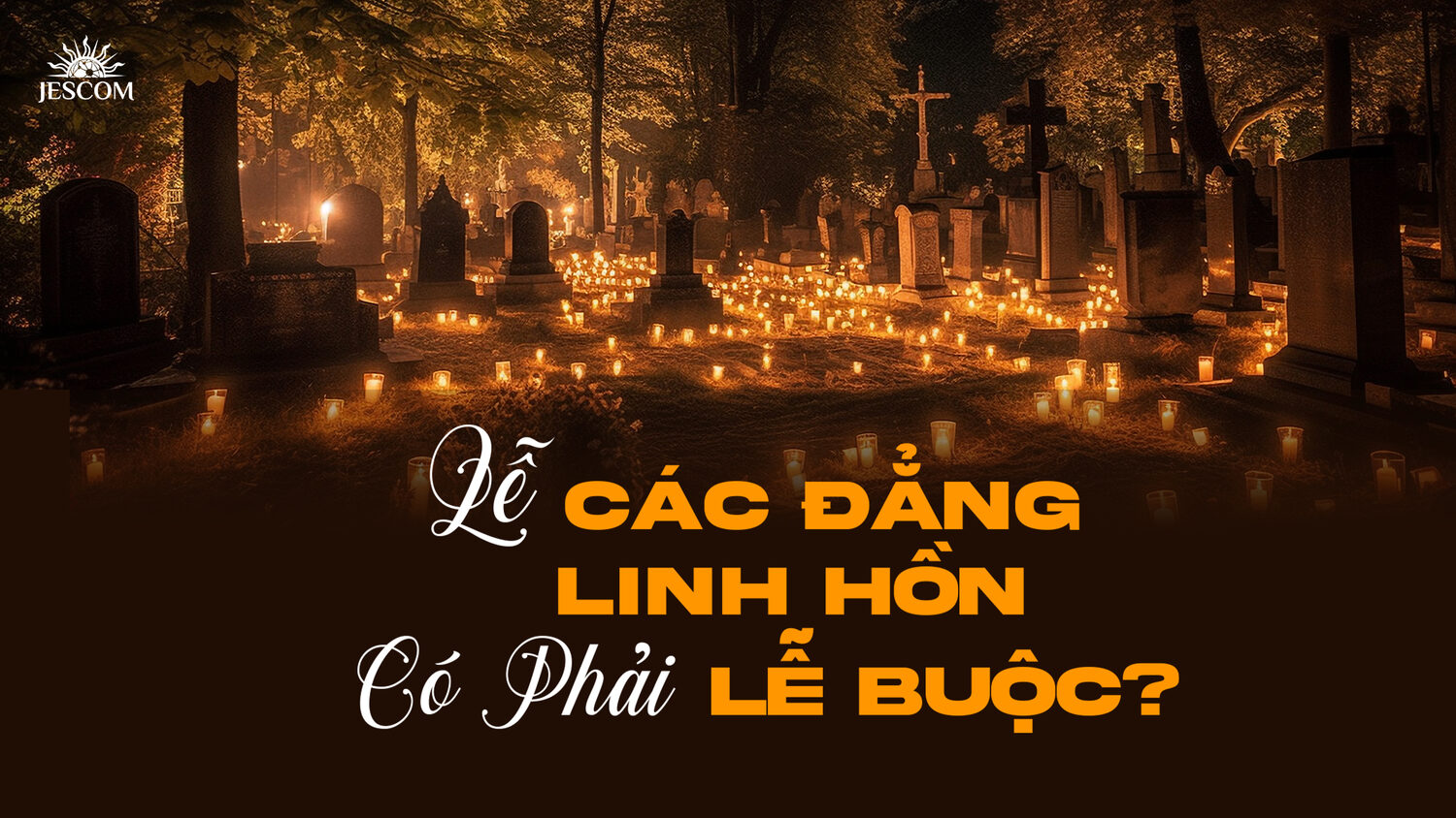 Lễ Các Đẳng Linh hồn có phải lễ buộc? Lễ Các Đẳng Linh hồn có phải lễ buộc?