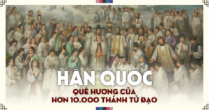 Hàn Quốc - Quê hương của hơn 10.000 vị tử đạo