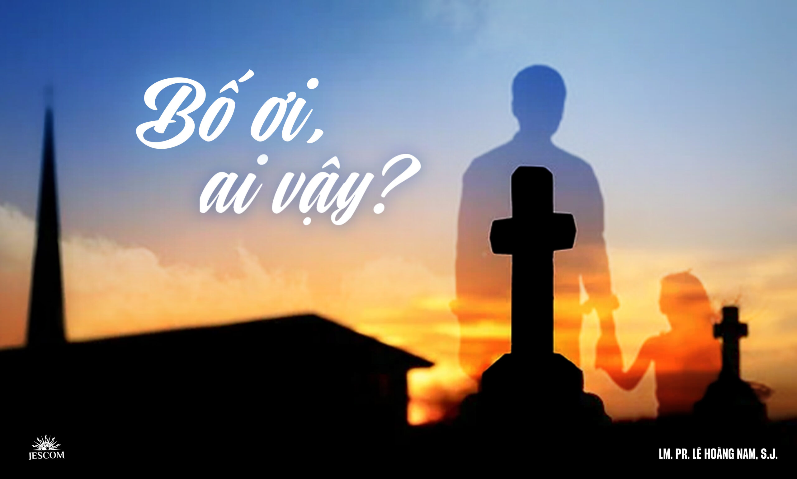 Bố ơi, ai vậy? Bố ơi, ai vậy?