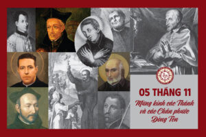 05/11 - Mừng kính các Thánh và các Chân phước Dòng Tên 05/11 - Mừng kính các Thánh và các Chân phước Dòng Tên