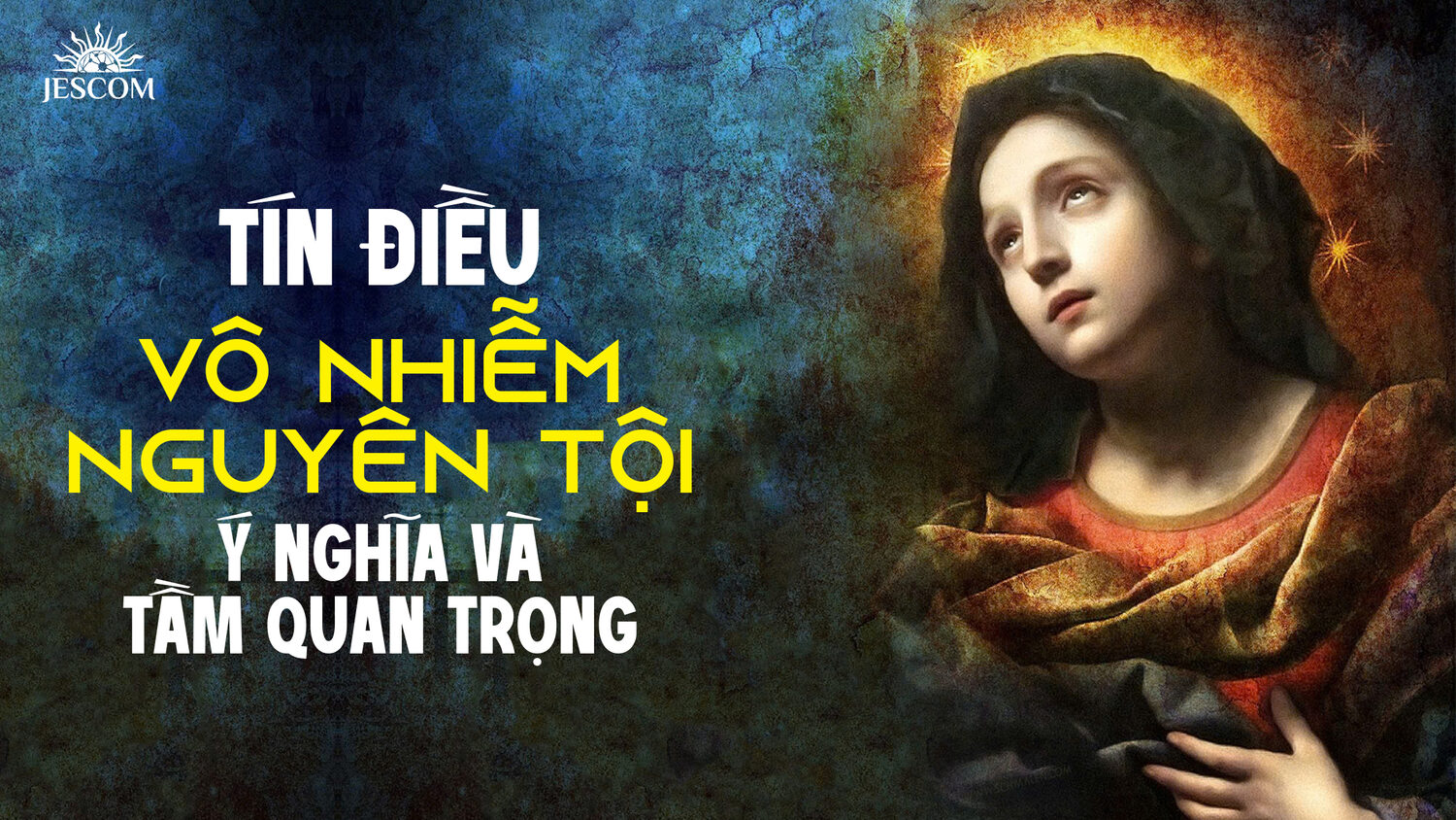 Tín điều Vô Nhiễm Nguyên Tội - Ý nghĩa và tầm quan trọng Tín điều Vô Nhiễm Nguyên Tội - Ý nghĩa và tầm quan trọng