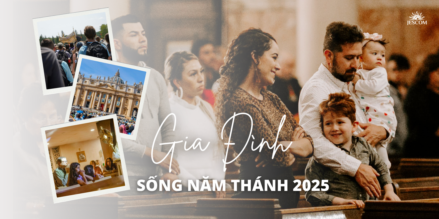 Gia đình trong Năm Thánh 2025 | Suy tư Tin Mừng Lễ Thánh Gia Thất Gia đình trong Năm Thánh 2025 | Suy tư Tin Mừng Lễ Thánh Gia Thất
