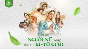 Dấu ấn của người nữ trong Đức tin Ki-tô giáo Dấu ấn của người nữ trong Đức tin Ki-tô giáo