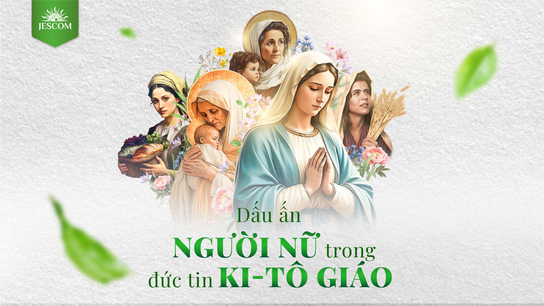 Dấu ấn của người nữ trong Đức tin Ki-tô giáo Dấu ấn của người nữ trong Đức tin Ki-tô giáo