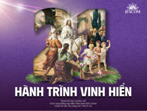 Bài tập Mùa Chay - Bài 21: Hành trình vinh hiển Bài tập Mùa Chay - Bài 21: Hành trình vinh hiển