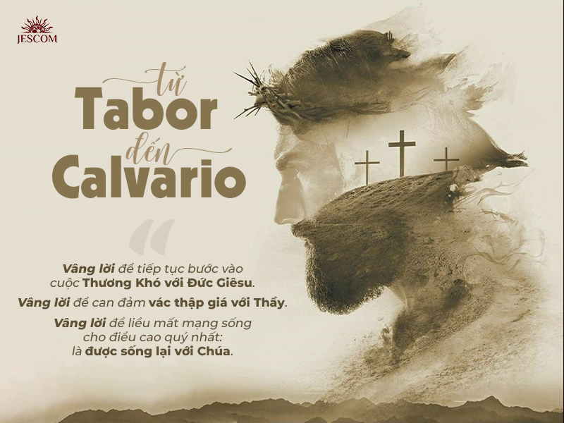 Từ Tabor đến Calvario | Suy tư Tin Mừng CN 2 Mùa Chay - Năm C Từ Tabor đến Calvario | Suy tư Tin Mừng CN 2 Mùa Chay - Năm C