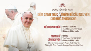 Chương trình Canh thức và Thánh lễ Cầu nguyện cho Đức cố Giáo hoàng Phanxicô Chương trình Canh thức và Thánh lễ Cầu nguyện cho Đức cố Giáo hoàng Phanxicô