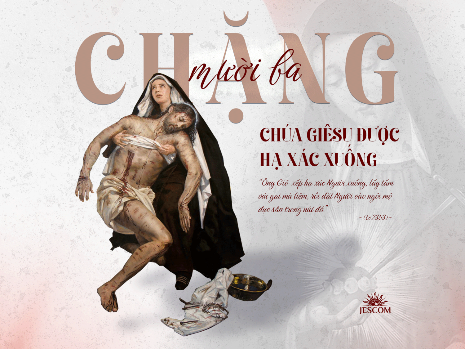 Đàng Thánh Giá 2025 – Chặng thứ mười ba (13): Chúa Giêsu được hạ xác xuống Đàng Thánh Giá 2025 – Chặng thứ mười ba (13): Chúa Giêsu được hạ xác xuống