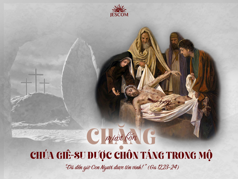 Đàng Thánh Giá 2025 – Chặng thứ mười bốn (14): Chúa Giêsu được chôn táng trong mồ Đàng Thánh Giá 2025 – Chặng thứ mười bốn (14): Chúa Giêsu được chôn táng trong mồ