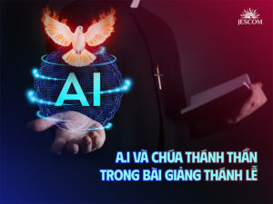 A.I và Chúa Thánh Thần trong bài giảng lễ A.I và Chúa Thánh Thần trong bài giảng lễ