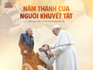 Từ bên lề bước vào trung tâm – Năm Thánh của Người Khuyết Tật trong thời khắc chuyển giao Triều đại Giáo Hoàng