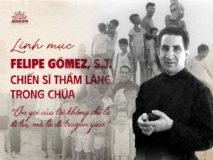 Cha Felipe Gómez, S.J. – Người chiến sĩ thầm lặng trong Chúa Cha Felipe Gómez, S.J. – Người chiến sĩ thầm lặng trong Chúa