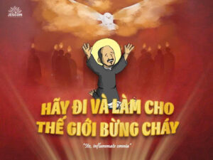 “31 Ngày Với Thánh I-nhã” – Ngày 26: "Hãy đi và làm cho thế giới bừng cháy” “31 Ngày Với Thánh I-nhã” – Ngày 26: "Hãy đi và làm cho thế giới bừng cháy”