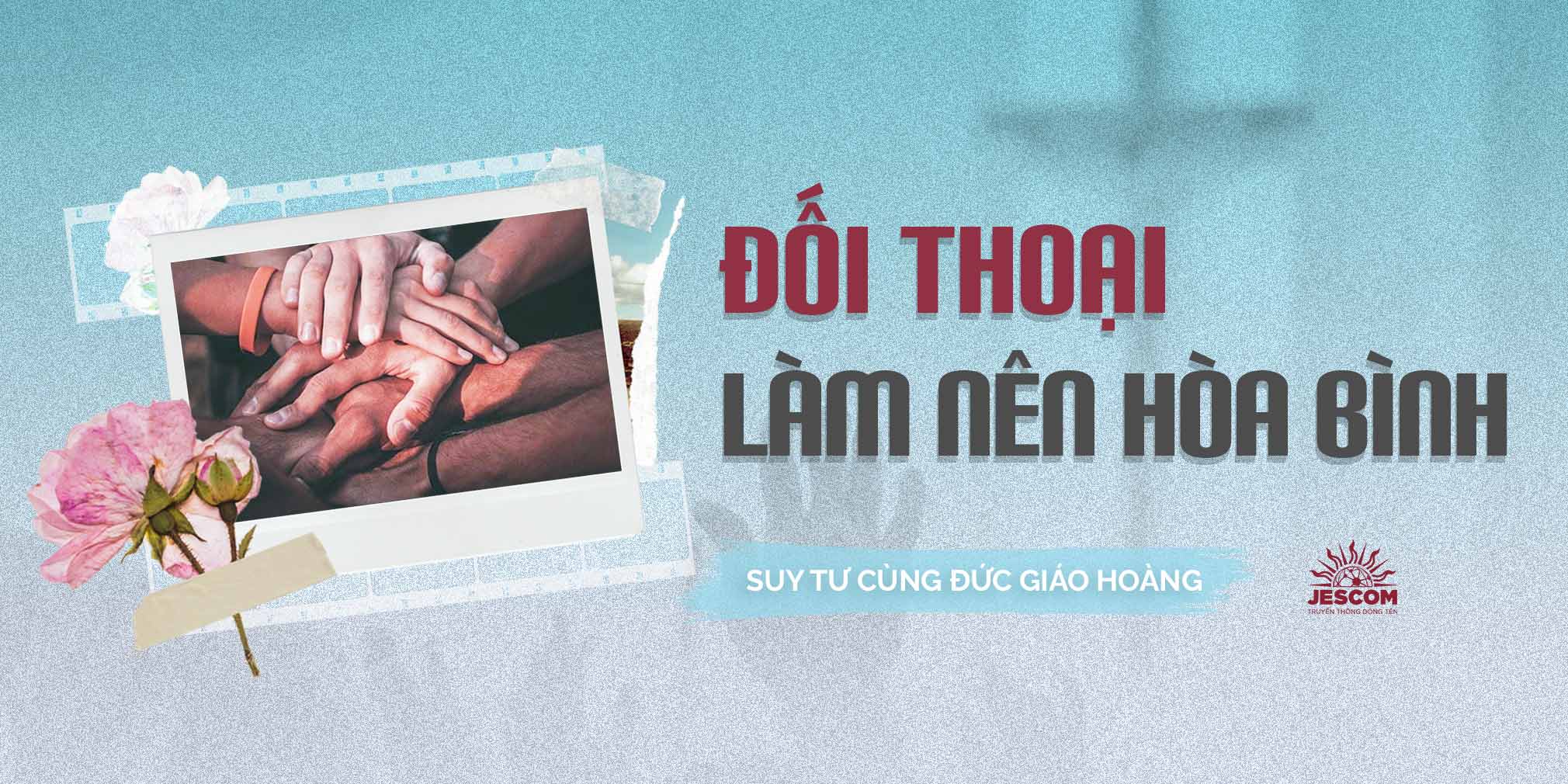 Đối Thoại Làm Nên Hòa Bình Đối Thoại Làm Nên Hòa Bình