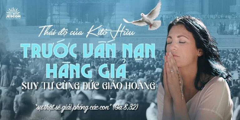 Thái Độ Của Người Ki-tô Hữu Trước Vấn Nạn Hàng Giả Hiện Nay