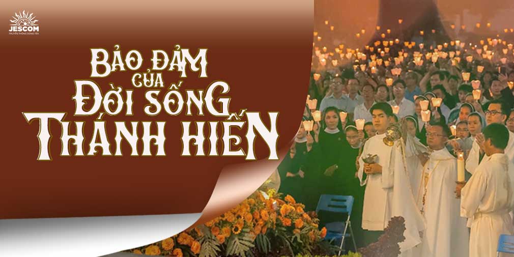 NHỮNG “BẢO ĐẢM” CỦA ĐỜI SỐNG THÁNH HIẾN HÔM NAY NHỮNG “BẢO ĐẢM” CỦA ĐỜI SỐNG THÁNH HIẾN HÔM NAY