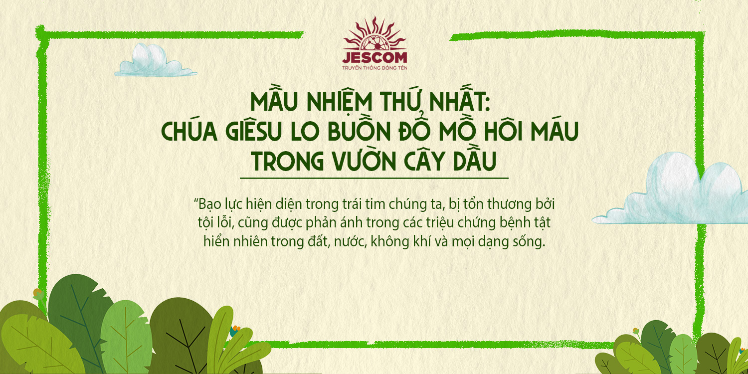 Mầu Nhiệm Thương – Thứ Nhất: Chúa Giêsu Lo Buồn Đổ Mồ Hôi Máu Trong Vườn Cây Dầu Mầu Nhiệm Thương – Thứ Nhất: Chúa Giêsu Lo Buồn Đổ Mồ Hôi Máu Trong Vườn Cây Dầu