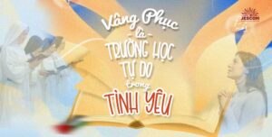 Vâng Phục Là Trường Học Tự Do Trong Tình Yêu Vâng Phục Là Trường Học Tự Do Trong Tình Yêu