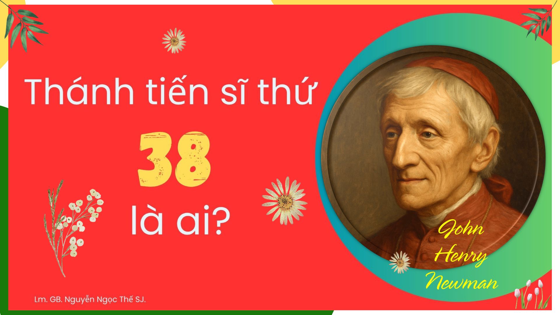 Thánh Tiến Sĩ thứ 38 là ai? Thánh Tiến Sĩ thứ 38 là ai?
