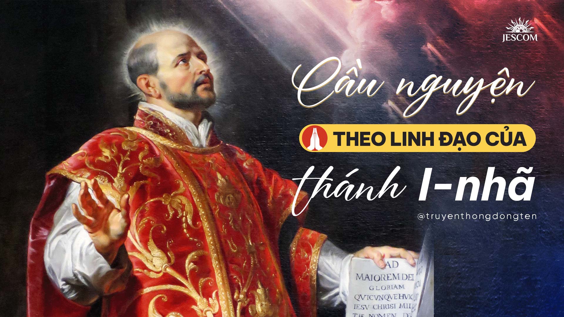Cầu nguyện theo linh đạo của thánh I-nhã Cầu nguyện theo linh đạo của thánh I-nhã