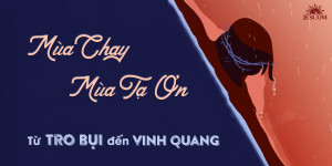 Tuần I Mùa Chay: Tạ ơn với Phút Hồi Tâm Tuần I Mùa Chay: Tạ ơn với Phút Hồi Tâm