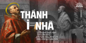 “31 Ngày Với Thánh I-nhã” – Ngày 31: Thánh I-nhã: Vị Thánh Bạn Nên Tìm Đến Khi Đối Mặt Đau Khổ Và Biến Động Cuộc Đời “31 Ngày Với Thánh I-nhã” – Ngày 31: Thánh I-nhã: Vị Thánh Bạn Nên Tìm Đến Khi Đối Mặt Đau Khổ Và Biến Động Cuộc Đời