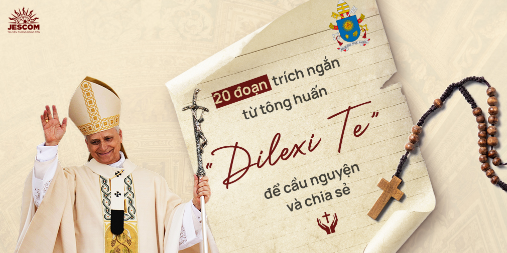 20 đoạn trích ngắn từ tông huấn“Dilexi Te” để cầu nguyện và chia sẻ 20 đoạn trích ngắn từ tông huấn“Dilexi Te” để cầu nguyện và chia sẻ