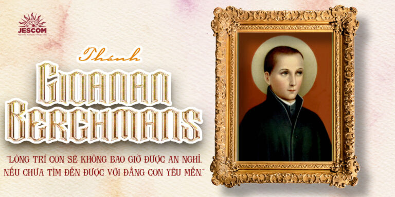 Thánh Gioan Berchmans: người bạn đường hân hoan dâng hiến
