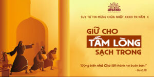 Giữ cho tấm lòng sạch trong | Suy Tư Tin Mừng CN 32 TN Năm C Giữ cho tấm lòng sạch trong | Suy Tư Tin Mừng CN 32 TN Năm C