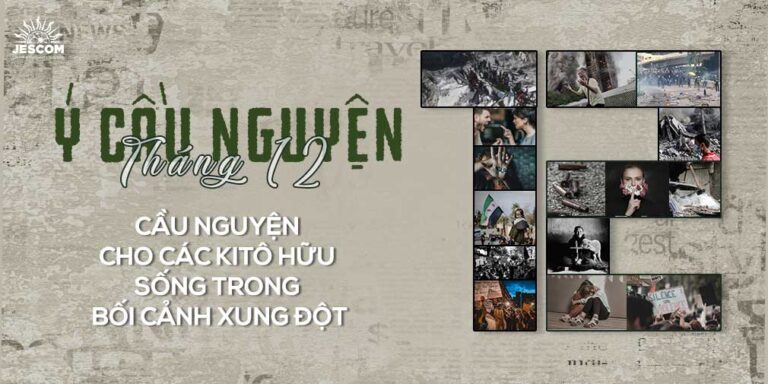 Tháng 12/2025: Cầu nguyện cho các Kitô hữu sống trong bối cảnh xung đột
